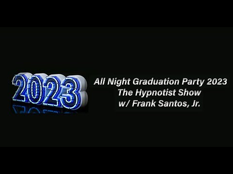 BHS Class of 2023 All Night Graduation Party: The Hypnotist Show with Hypnotist Frank Santos, Jr.