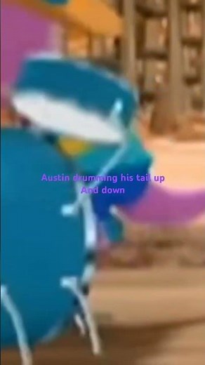 The Backyardigans, Austin drumming his tail up and down
