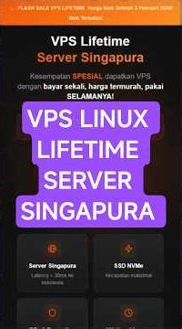 VPS LINUX Server Singapura LIFETIME Bayar SEKALI Pakai SELAMANYA!