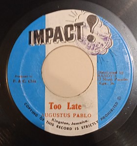 Augustus Pablo - Too Late / Dub Organizer