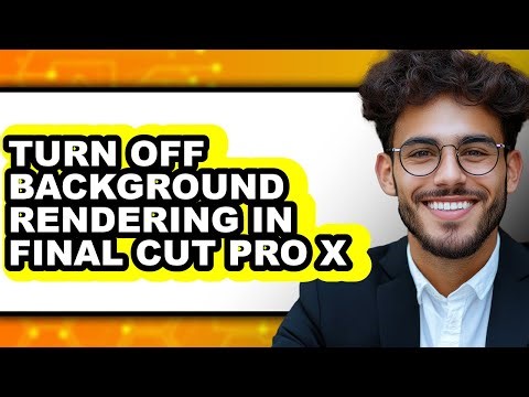 How to Turn Off Background Rendering in Final Cut Pro X - Full Guide