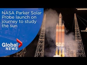 NASA Parker Solar Probe launch on journey to study the sun
