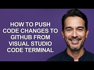 How to Push Code Changes to Github From Visual Studio Code Terminal - KevinHowTo