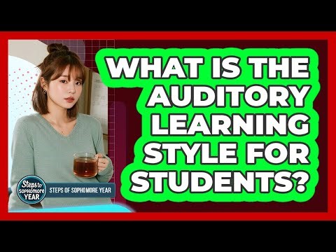 What Is The Auditory Learning Style For Students?