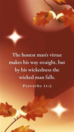 The honest man's virtue makes his way straight, #bibleverse