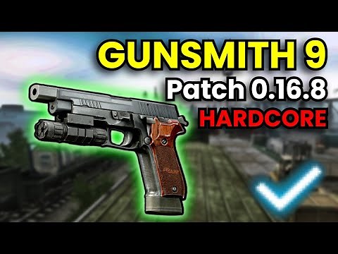 Gunsmith Part 9 - HARDCORE WIPE Patch 0.16.8 Guide | Escape From Tarkov