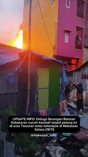 UPDATE INFO: Diduga Serangan Balasan Kebakaran rumah kembali terjadi petang ini di area Tawuran antar kelompok di Makassar, Selasa (18/11) | Makassar_ INFO
