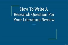 How to Write a Research Question for Your Lit Review