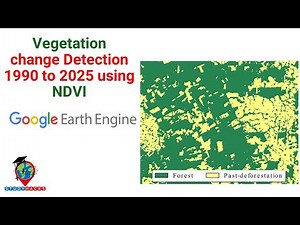 Detecting Vegetation Change from 1990 to 2025 Using NDVI in Google Earth Engine