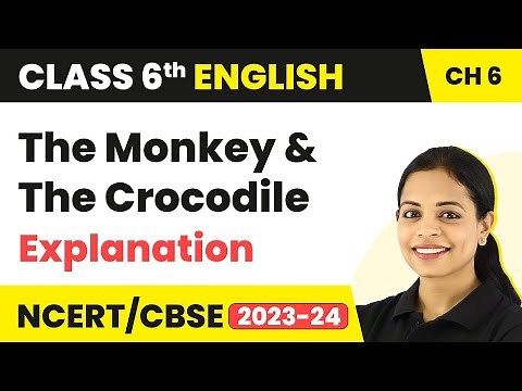 Class 6 English Chapter 6 Explanation| Class 6 English The Monkey and The Crocodile |Class 6 English