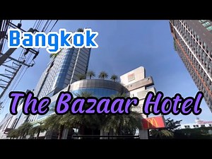 The Bazaar Hotel Bangkok. Add: 5 Ratchadaphisek Rd, Chom Phon, Chatuchak, Bangkok I Thang Vu