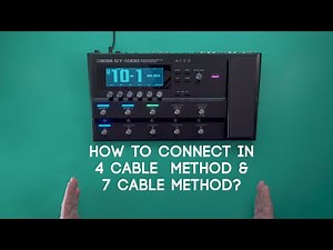 How to connect in 4 Cable and 7 Cable Method? GT-1000 Ultimate Guide Video Series