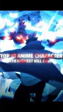 Top 10 Anime Characters With the Highest Kill Count