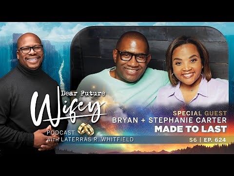 Transparency of Mega-Church Pastors Bryan and Stephanie Carter | Dear Future Wifey S6, E624