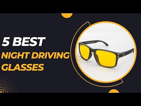 Top 5 Best Anti-Glare Night Driving Glasses Review 2023