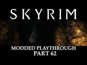 Skyrim Modded Playthrough - Part 62