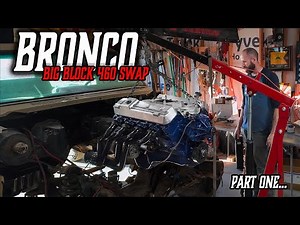Ford Bronco Gets Big Block 460 Swap Part One