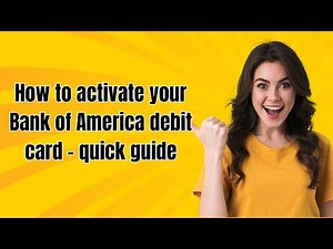 How to activate your Bank of America debit card - quick guide