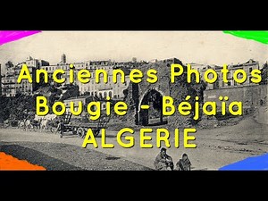 Anciennes Photos de Bejaia Bougie Algerie - صور قديمة لمدينة بجاية