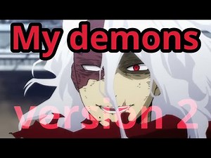 MHA- shigaraki (AMV) my demons, version 2 (starset)