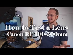 How to Test a Zoom Lens - Canon Rf 100-500 Sharpness Test