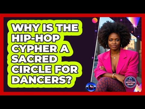 Why Is The Hip-hop Cypher A Sacred Circle For Dancers? - I'm an 80s Baby