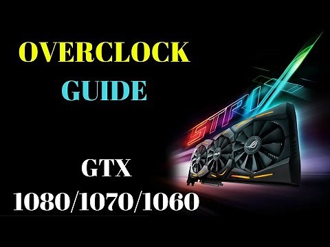 GTX 1080 Overclock Guide (Asus gpu tweak II guide as well)