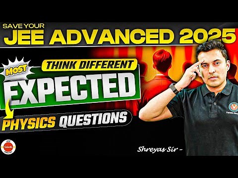 JEE Advanced 2025: Solve the Most Expected PHYSICS Questions | Shreyas Sir