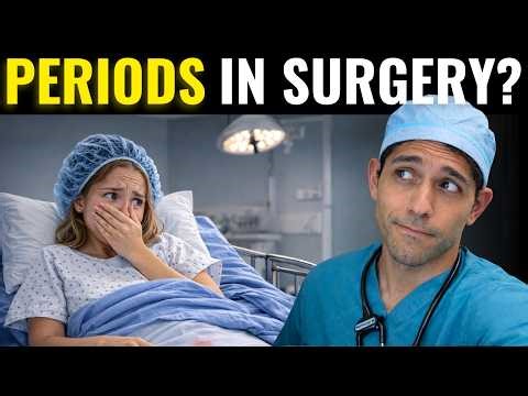 Can you get your period in surgery?