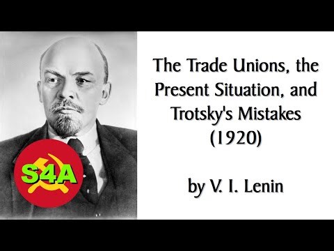 "A School of Communism" | The Trade Unions, the Present Situation, & Trotsky's Mistakes (1920) Lenin