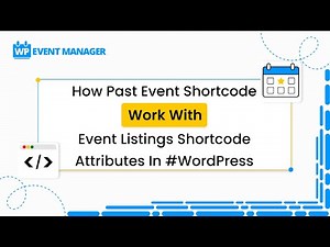 How Past Event Shortcode Work With Event Listings Shortcode Attributes In #WordPress