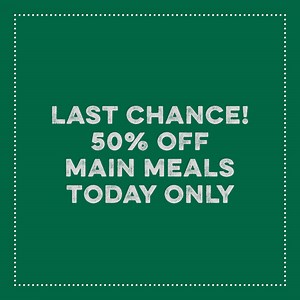 TODAY is the last chance to get 50% off main meals! Download the app to get your voucher and book a table for today. | Harvester