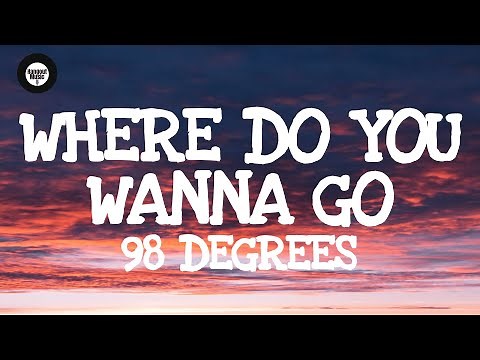 98° - Where Do You Wanna Go (Lyrics) 🎵