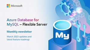 Azure Database for MySQL - March 2024 updates and latest feature roadmap | Microsoft Community Hub
