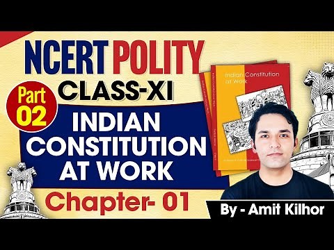 NCERT POLITY class XI Indian constitution at work Chapter 1.1 AMIT KILHOR