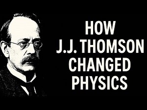 The Plum Pudding Model: How J.J. Thomson Discovered the Electron and Changed Physics Forever