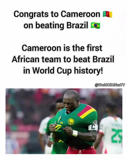 Cameroon Makes History by Defeating Brazil 1-0 in FIFA World Cup