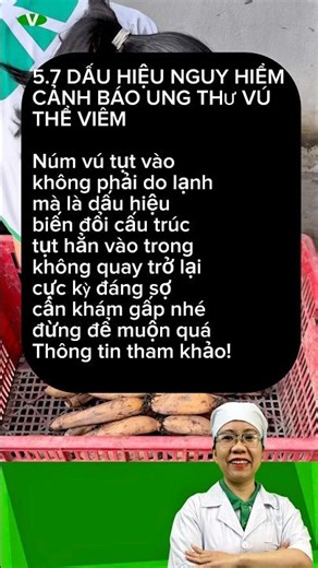 5.7 DẤU HIỆU NGUY HIỂM CẢNH BÁO UNG THƯ VÚ THỂ VIÊM