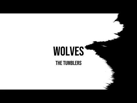 The Tumblers - Wolves (Lyrics)