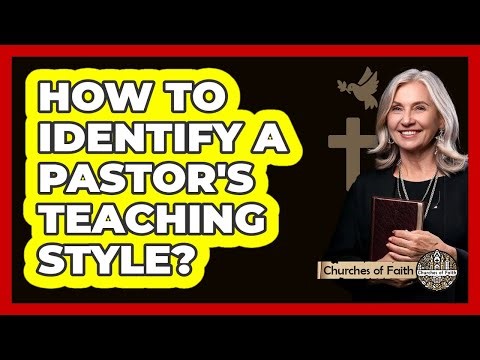 How To Identify A Pastor's Teaching Style?