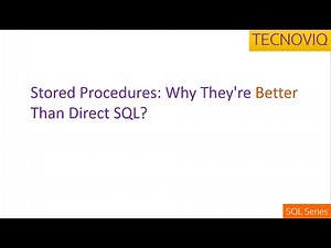 Why Stored Procedures Are Better Than Direct SQL?