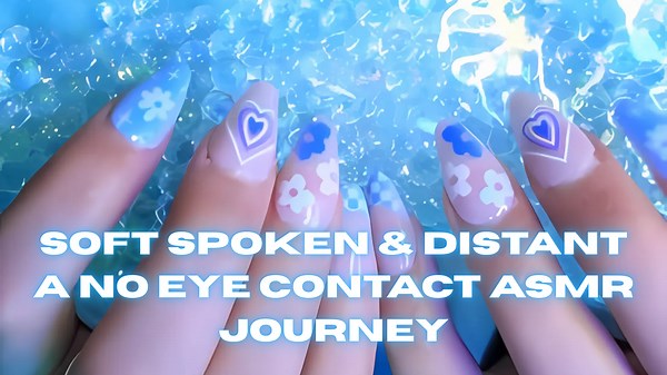 Soft Spoken & Distant A No Eye Contact ASMR Journey