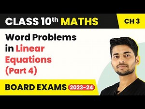 Class 10 Maths Chapter 3 | Word Problems in Linear Equations (Part 4) 2022-23