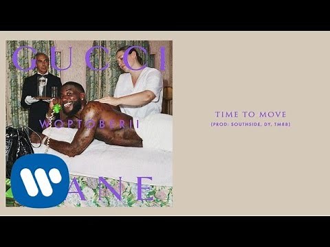 Gucci Mane - Time to Move [Official Audio]