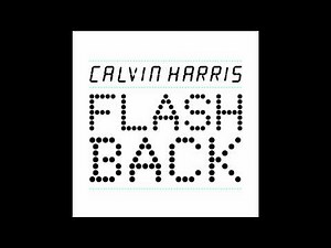 Calvin Harris FLASHBACK HQ