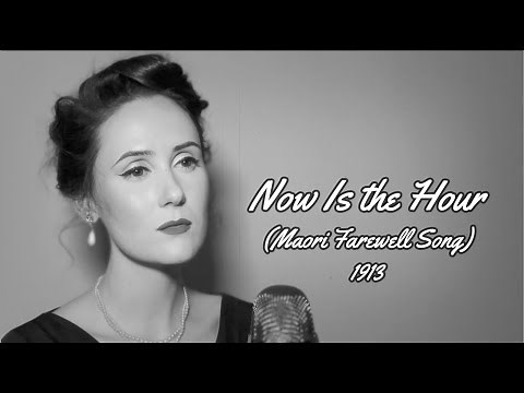 Songs from WWI | Now Is the Hour (Maori Farewell Song) | 1913