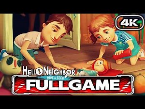 Hello Neighbor Hide & Seek FULL GAME Walkthrough Gameplay【No Commentary】4K 60FPS