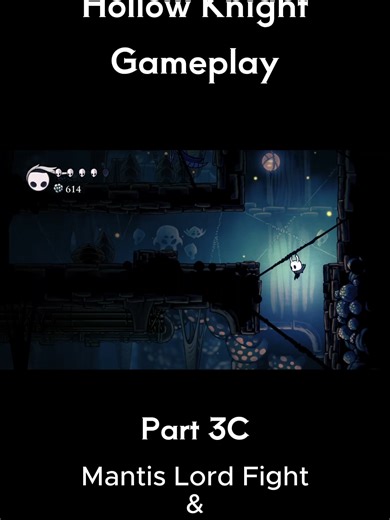 Hollow Knight Walkthrough Part 3C: Defeating Mantis Lord