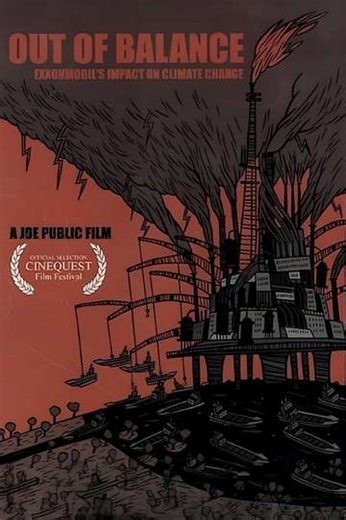 Out of Balance: ExxonMobil's Impact on Climate Change (2006) - Movie
