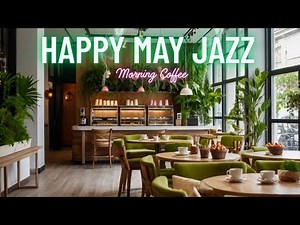Cozy Jazz Mornings ☕ Relaxing Background Music for Breakfast Time